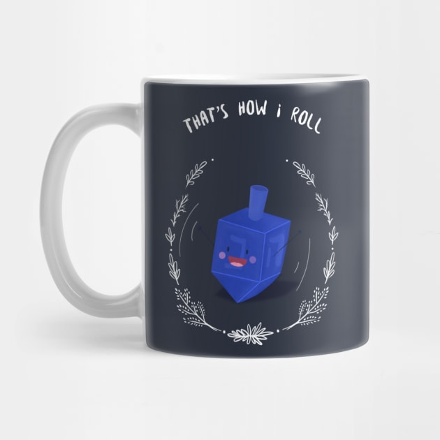 That's how I roll dreidel Hannukah cute funny by Space Cadet Tees